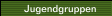 Jugendgruppen